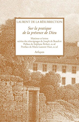 Sur la pratique de la présence de Dieu : maximes et lettres : suivies des témoignages de Joseph de B