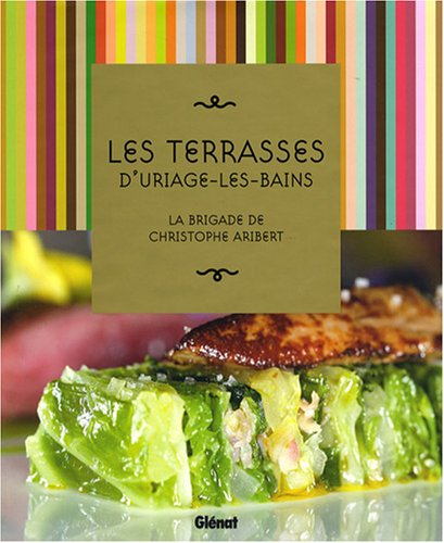 Les terrasses d'Uriage-les-Bains : la brigade de Christophe Aribert