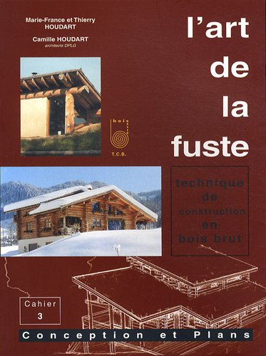 L'art de la fuste : Tome 3, Conceptions et plans