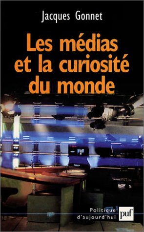 Les médias et la curiosité du monde