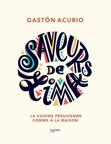 Saveurs de Lima : la cuisine péruvienne comme à la maison