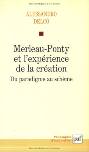 Merleau-Ponty et l'expérience de la création : du paradigme au schème