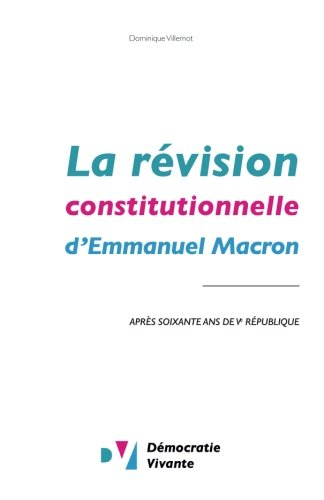 La révision constitutionnelle d'Emmanuel Macron : après soixante ans de Ve République