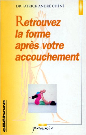 Retrouvez la forme après votre accouchement