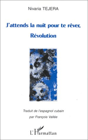 J'attends la nuit pour te rêver, révolution