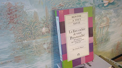 La Face cachée de votre personnalité : 100 questions que vous voulez poser à votre psy