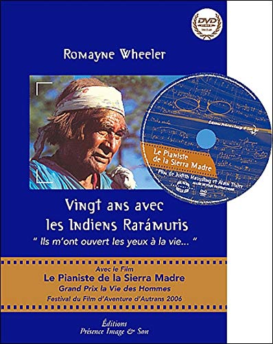 Vingt ans avec les Indiens Raramuris