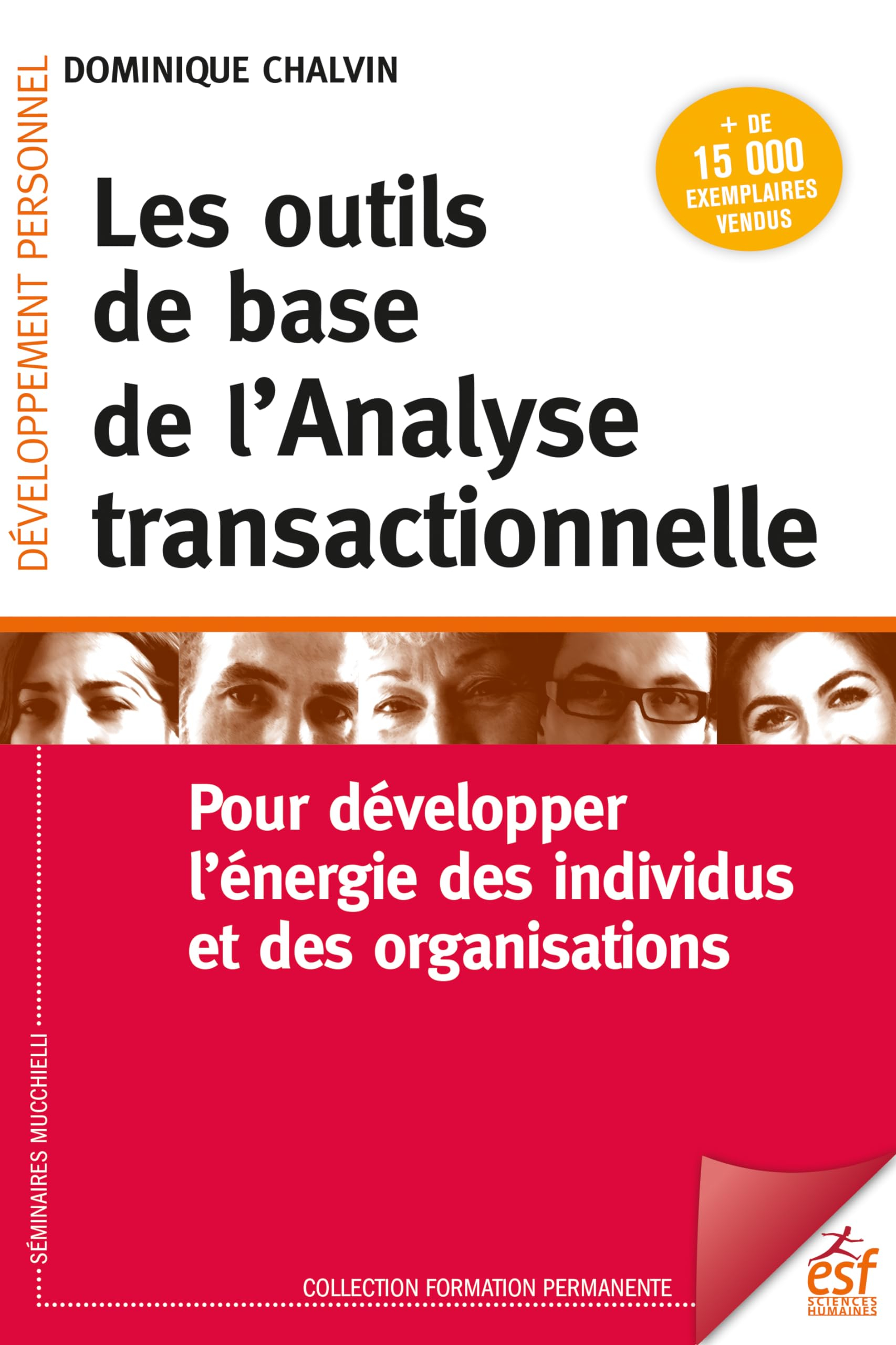 Les outils de base de l'analyse transactionnelle : pour développer l'énergie des individus et des or