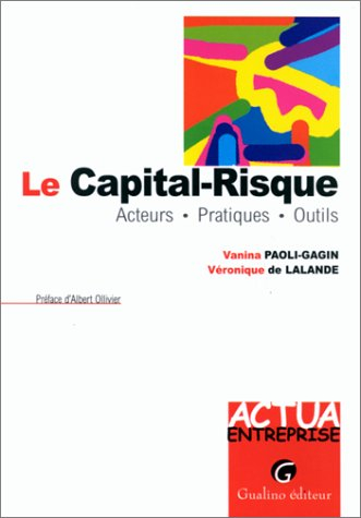Le capital risque : acteurs, pratiques, outils