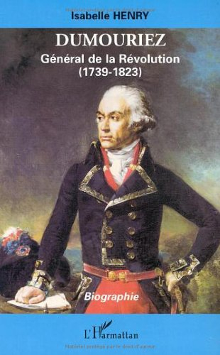 Dumouriez, général de la Révolution (1739-1823)