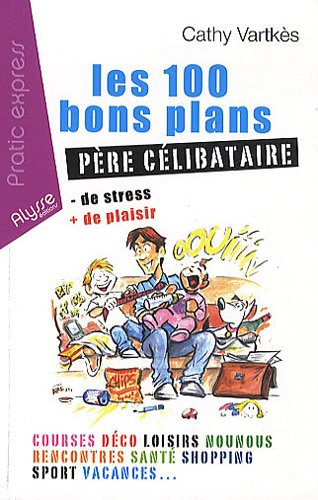 Les 100 bons plans, père célibataire
