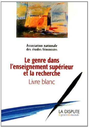 Le genre dans l'enseignement supérieur et la recherche : livre blanc