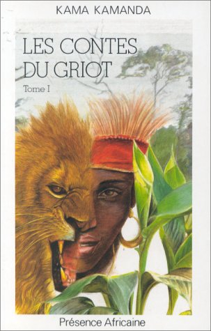La nuit des griots. Vol. 1. Les contes du griot
