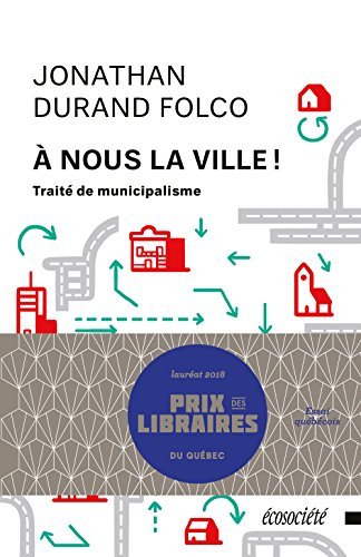 À nous la ville! : traité de municipalisme