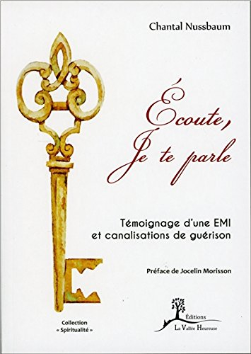 Ecoute, je te parle : témoignage d'une EMI et canalisations de guérison