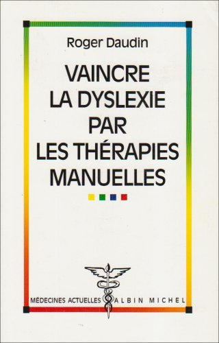 Vaincre la dyslexie par les thérapies manuelles