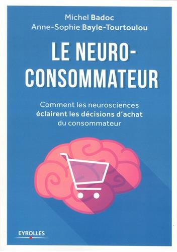 Le neuro-consommateur : comment les neurosciences éclairent les décisions d'achat du consommateur
