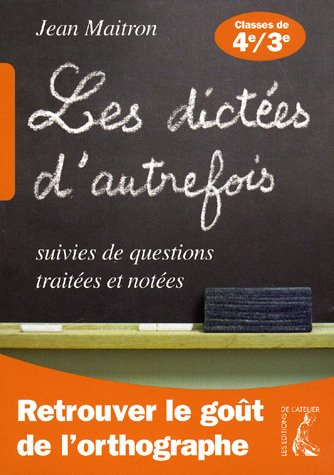 60 dictées suivies de questions traitées et notées : classes de quatrième et troisième