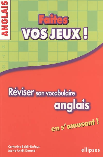 Faites vos jeux ! : réviser son vocabulaire anglais en s'amusant