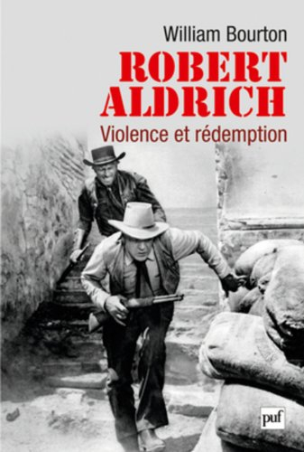 Robert Aldrich : violence et rédemption