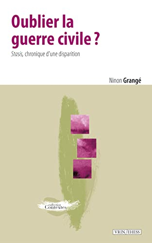 Oublier la guerre civile ? : stasis, chronique d'une disparition