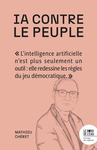 L'IA contre le peuple : un avenir sous emprise algorithmique