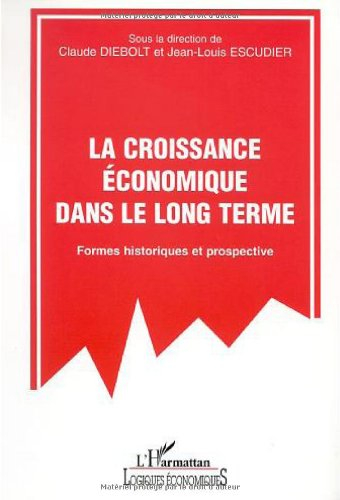 La croissance économique dans le long terme : formes historiques et prospective