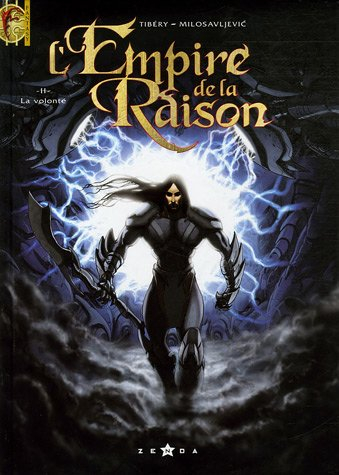 L'empire de la raison. Vol. 2. La volonté