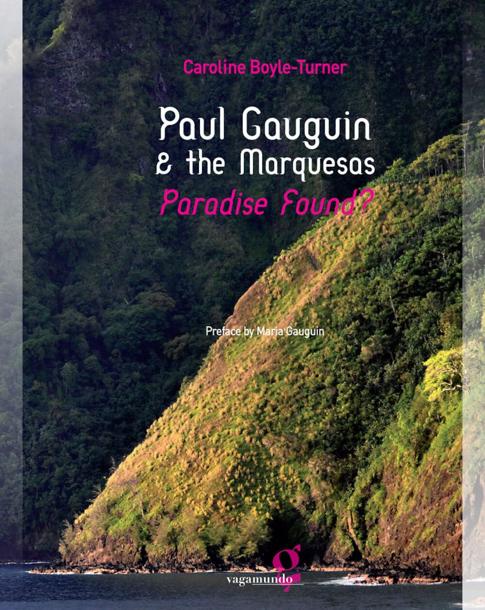 Paul Gauguin & the Marquesas : paradise found ?