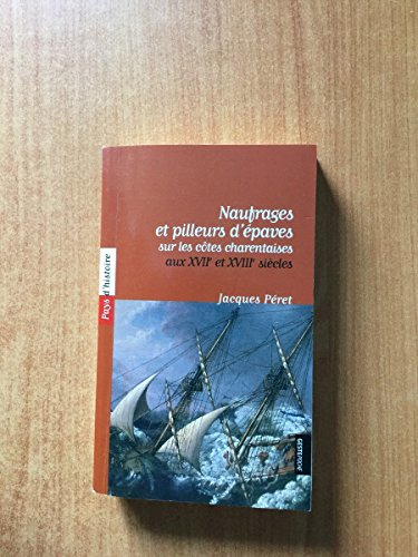 Naufrages et pilleurs d'épaves sur les côtes charentaises aux XVIIe et XVIIIe siècles