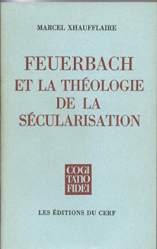 feuerbach et la theologie de la secularisation                                                110896