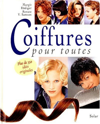 Coiffures pour toutes : plus de 350 idées originales