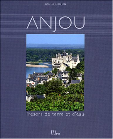 Anjou : trésors de terre et d'eau