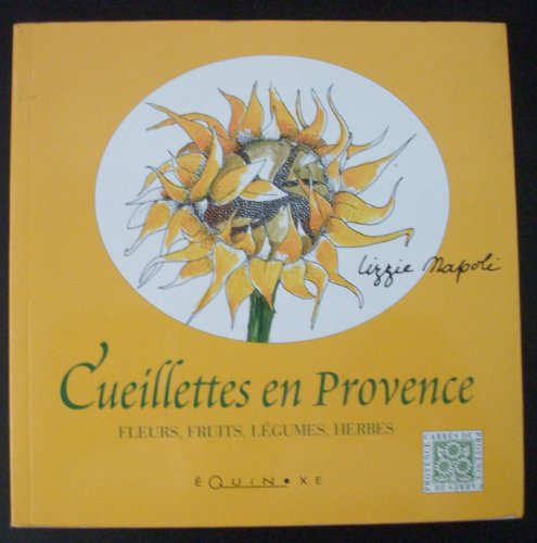 Cueillettes en provence : fleurs, fruits, légumes et herbes