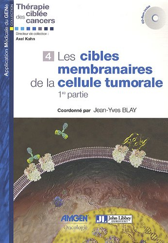 Les cibles membranaires de la cellule tumorale. Vol. 1