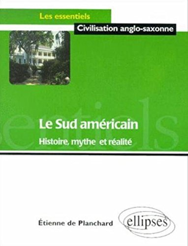 Le Sud américain : histoire, mythe et réalité