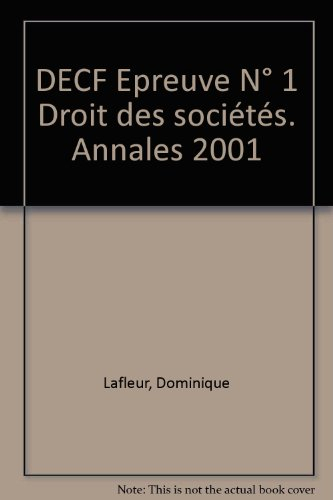Droit de sociétés, DECF épreuve numéro 1 : nouvelles annales 2001, sujets adaptés à la réforme, corr