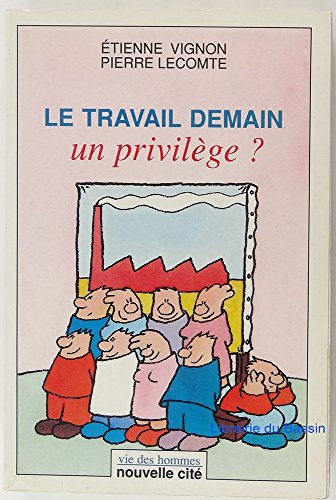 Le Travail demain, un privilège ?
