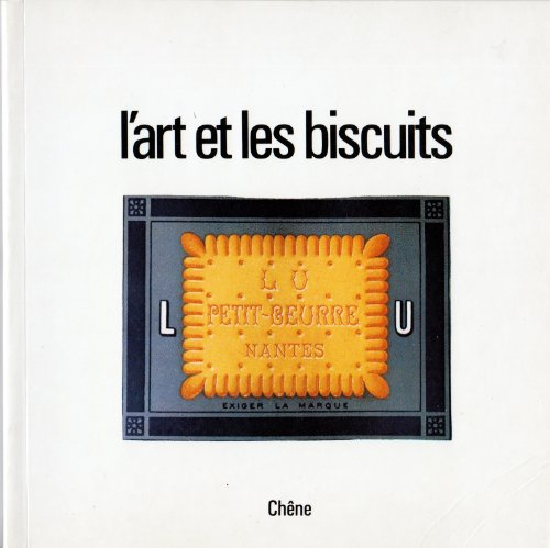 l'art et les biscuits : la publicite de la firme lefevre-utile de 1897 à 1914