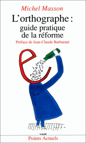 L'Orthographe, guide pratique de la réforme