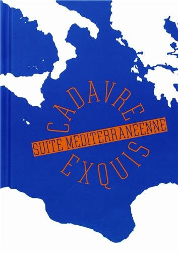 Cadavres exquis : suite méditerranéenne : exposition, Aix-en-Provence, Musée Granet, du 13 janvier a