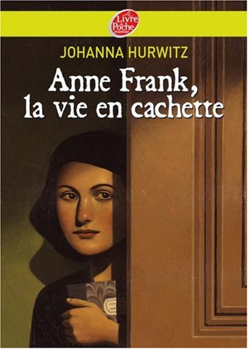 Anne Frank, la vie en cachette
