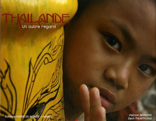 Thaïlande, un autre regard