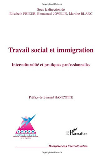 Travail social et immigration : interculturalité et pratiques professionnelles