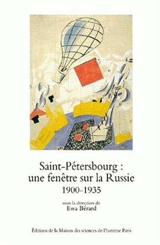 Saint-Pétersbourg, une fenêtre sur la Russie : ville, modernisation, modernité, 1900-1935
