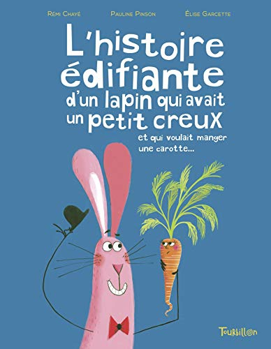 L'histoire édifiante d'un lapin qui avait un petit creux et qui voulait manger une carotte...