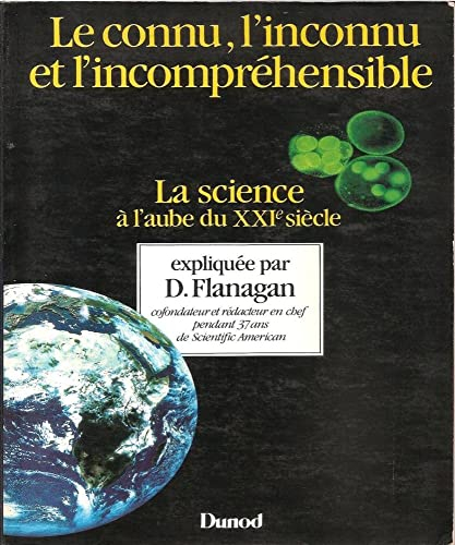 Le Connu, l'inconnu et l'incompréhensible : la science à l'aube du XXIe siècle