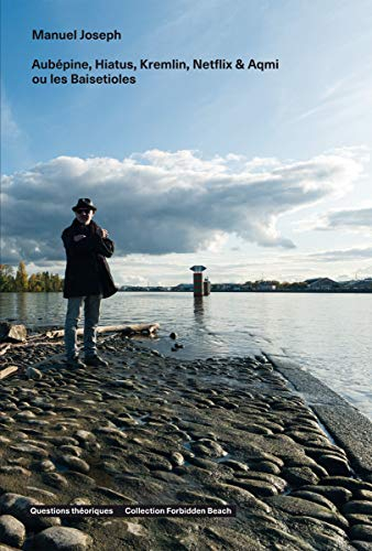 Aubépine, Hiatus, Kremlin, Netflix & Aqmi ou Les baisetioles