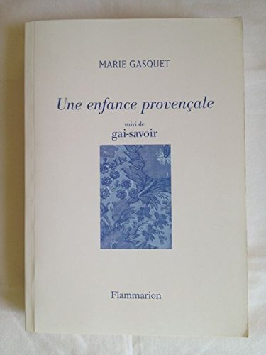 Une Enfance provençale. Gai-savoir
