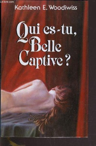 qui es-tu belle captive ?